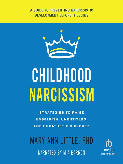 Title details for Childhood Narcissism by Mary Ann Little, PhD - Wait list